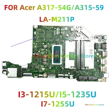 LA-M211P je primerna za Acer A317-54 G A315-59 prenosni računalnik z matično ploščo s I3-1215U I5-1235U I7-1255U UMA preizkušen in odpremljeno